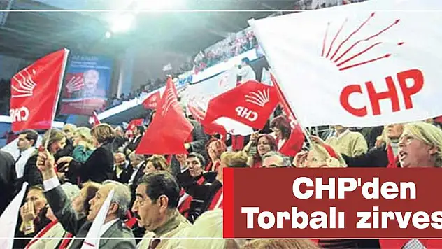 CHP’den Torbalı zirvesi