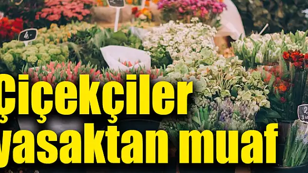 Çiçekçiler haftasonu evlere servis yapacak