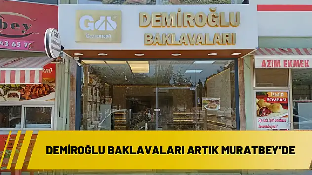 Demiroğlu Baklavaları artık Muratbey'de