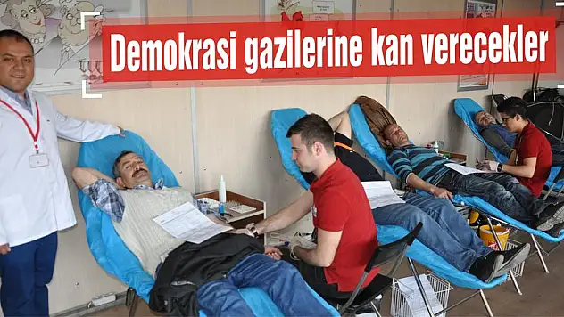 Demokrasi gazilerine kan verecekler