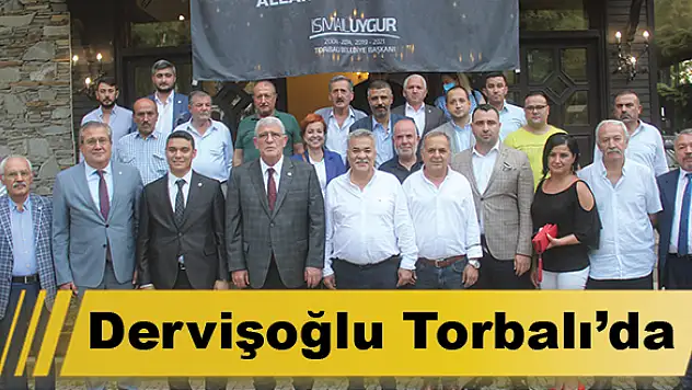 Dervişoğlu Torbalı'da halkla buluştu