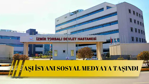 DEVLET HASTANESİ'NDE AŞI İSYANI SOSYAL MEDYAYA TAŞINDI