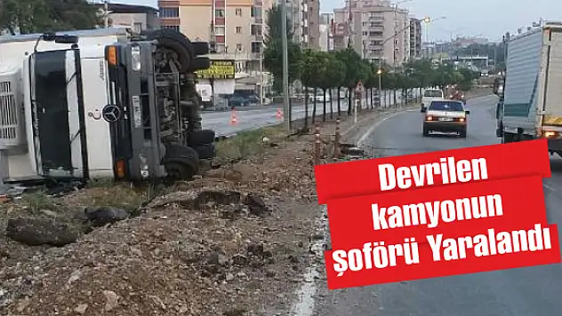 Devrilen Kamyonun Şoförü Yaralandı