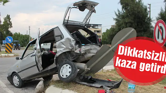 Dikkatsizlik kaza getirdi