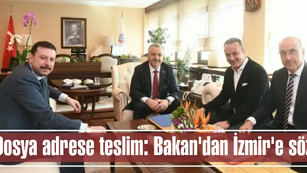 Dosya adrese teslim: Bakan’dan İzmir’e söz