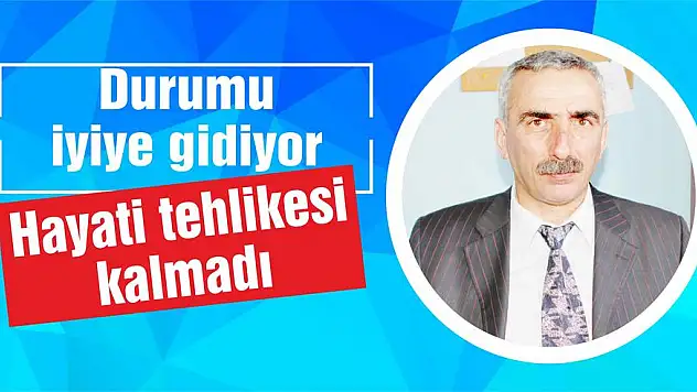 Durumu iyiye gidiyor