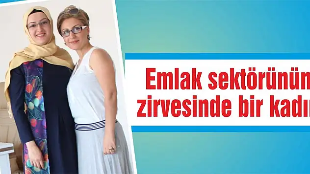 Emlak sektörünün zirvesinde bir kadın