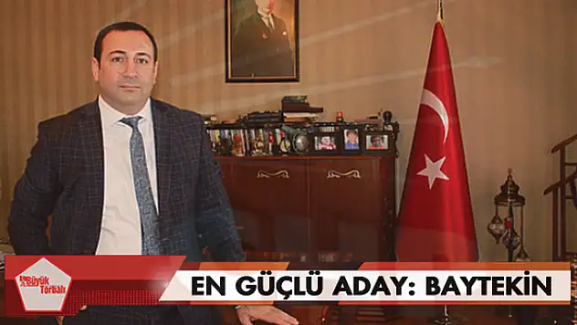 En güçlü aday: BAYTEKİN