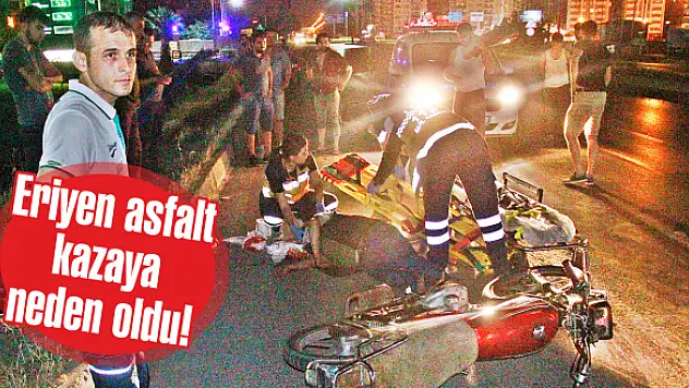 Eriyen asfalt kazaya neden oldu!