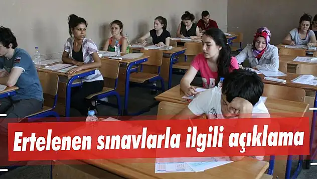Ertelenen sınavlarla ilgili açıklama