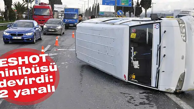 ESHOT minibüsü devirdi: 2 yaralı