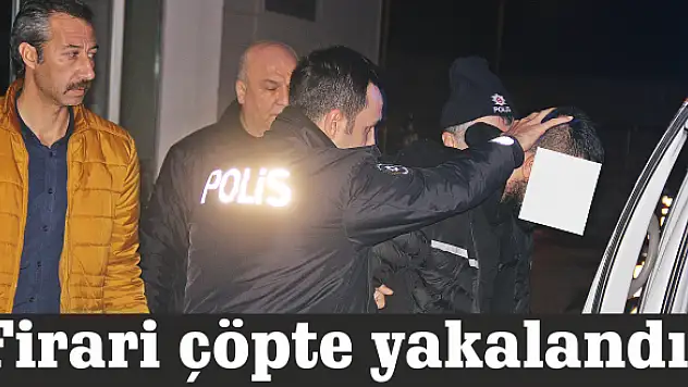 Firari çöpte yakalandı!