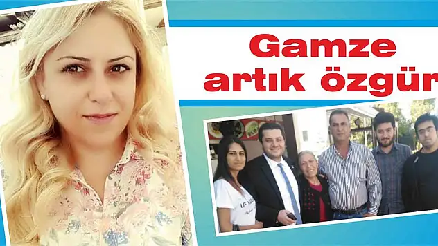 Gamze artık özgür