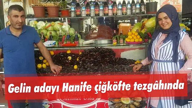 Gelin adayı Hanife çiğköfte tezgâhında