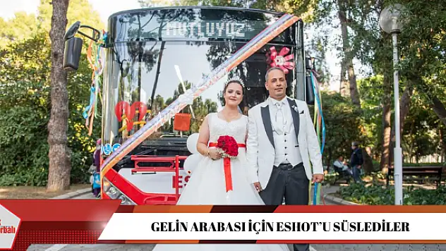 Gelin arabası için ESHOT'u süslediler