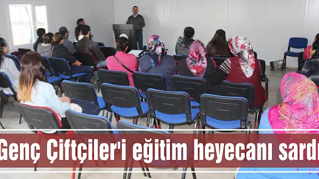 Genç Çiftçiler’i eğitim heyecanı sardı