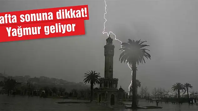 Hafta sonuna dikkat! Yağmur geliyor