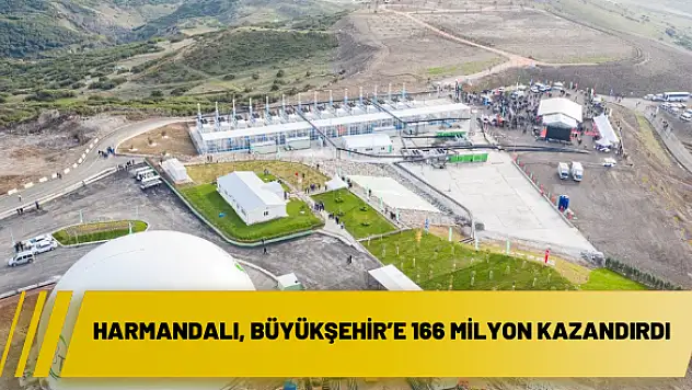 Harmandalı, Büyükşehir'e 166 milyon kazandırdı