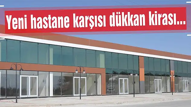 Hastane karşısı dükkan KİRASI 10 BİN LİRA!
