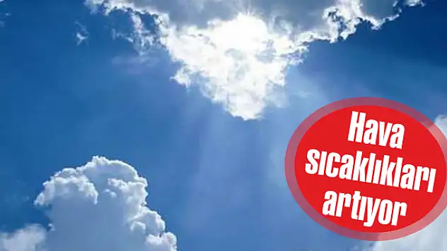 Hava sıcaklıkları artıyor