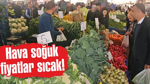 Hava soğuk fiyatlar sıcak!