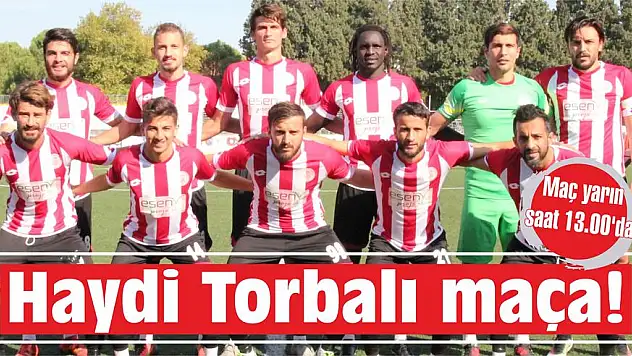 Haydi Torbalı maça!