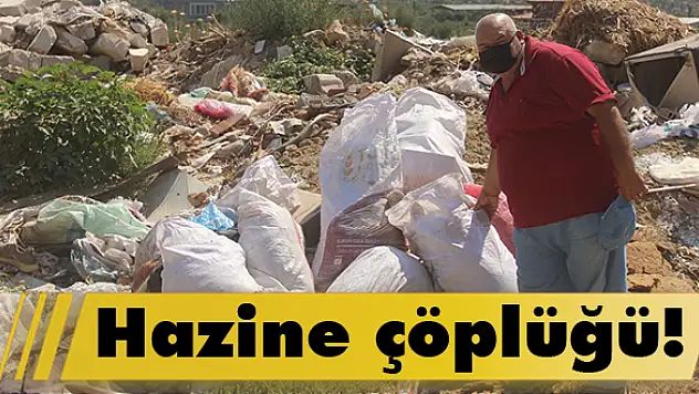 Hazine çöplüğü!