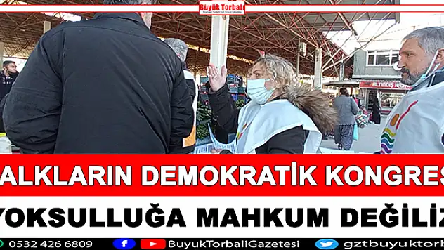 HDK: Yoksulluğa mahkûm değiliz!