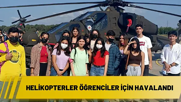Helikopterler öğrenciler için havalandı