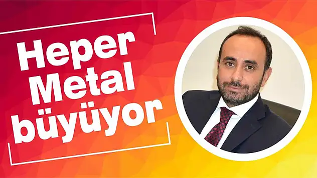 Heper Metal, büyüyor