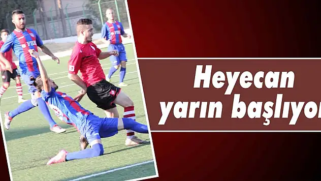 Heyecan yarın başlıyor