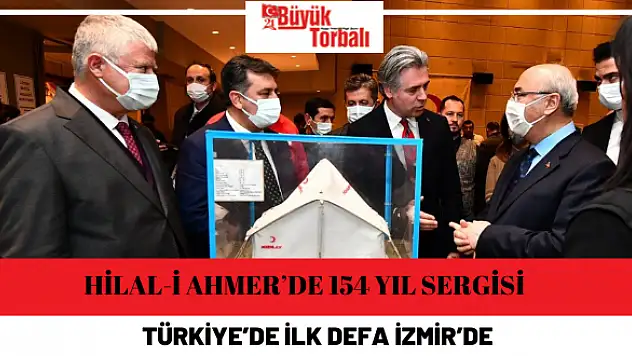 Hilal-i Ahmer'de 154 Yıl Sergisi Türkiye'de ilk defa İzmir'de