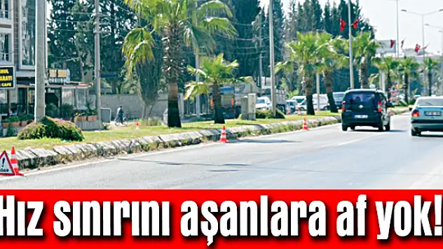 Hız sınırını aşanlara af yok