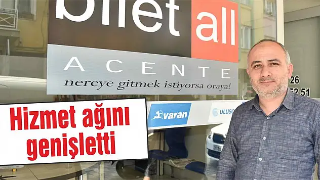 Hizmet ağını genişletti