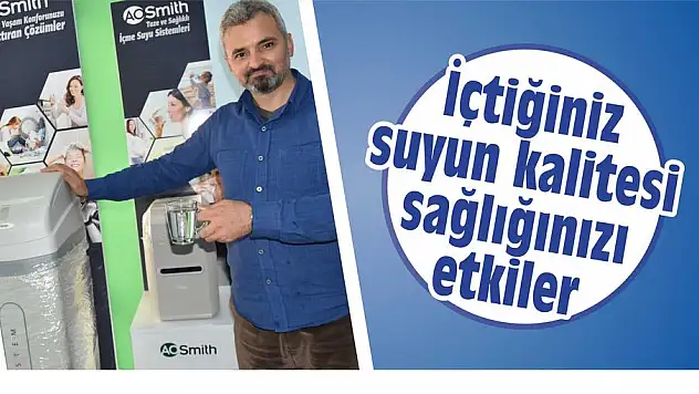 İçtiğiniz suyun kalitesi sağlığınızı etkiler