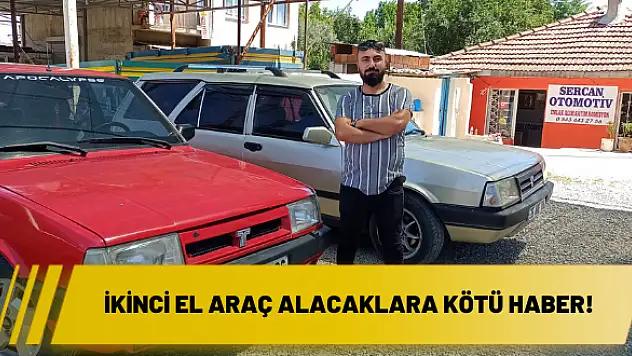 İkinci el araç alacaklara kötü haber!