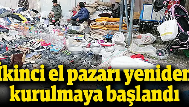 İkinci el pazarı yeniden kurulmaya başlandı