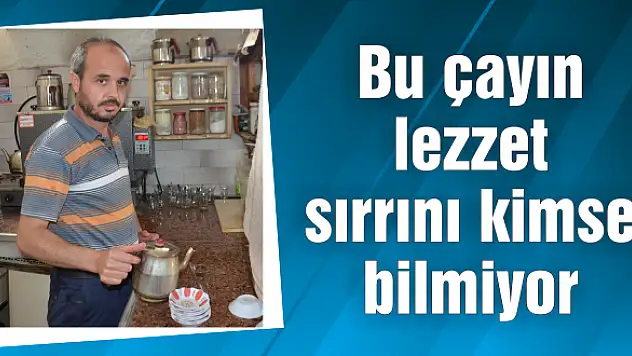 İlçenin en meşhur çayı
