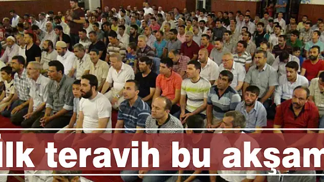 İlk teravih bu akşam
