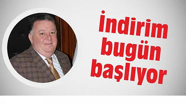 İndirim bugün başlıyor