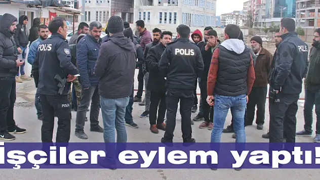 İşçiler eylem yaptı!