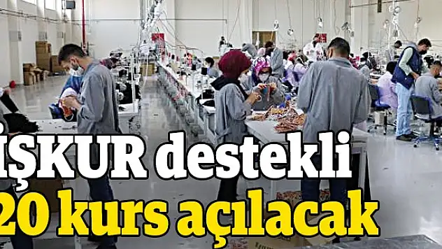İŞKUR destekli 20 kurs açılacak
