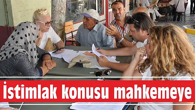 İstimlak konusu mahkemeye