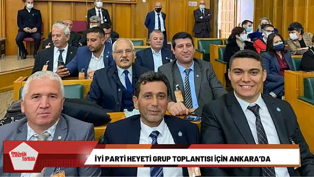 İYİ Parti heyeti grup toplantısı için Ankara'da