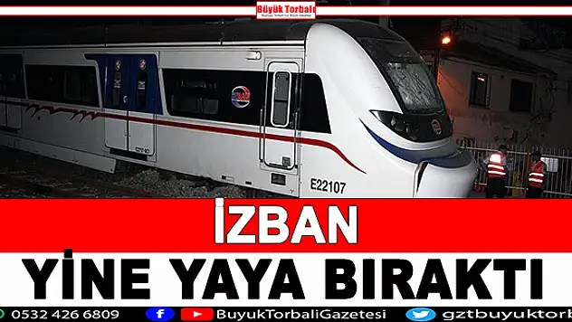 İZBAN yine yaya bıraktı