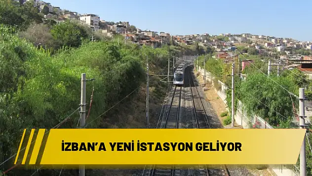 İZBAN'a yeni istasyon geliyor