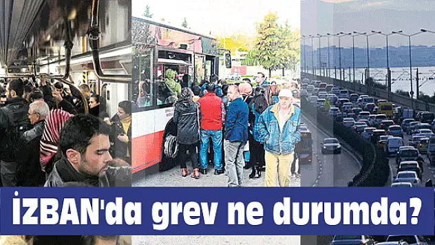 İZBAN’da grev ne durumda?