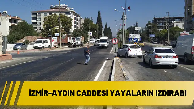 İzmir-Aydın Caddesi yayaların ızdırabı