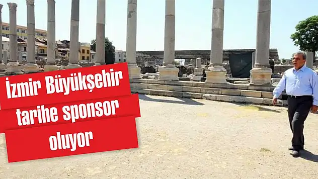 İzmir Büyükşehir tarihe sponsor oluyor