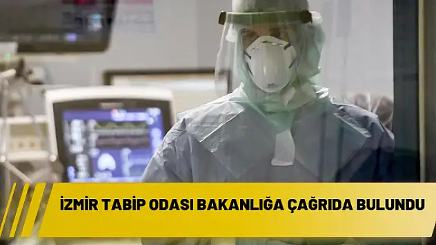İzmir Tabip Odası bakanlığa çağrıda bulundu